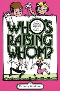 Who's Raising Whom? - Dr. Larry Waldman - cover
