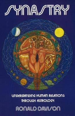 Synastry: Understanding Human Relations Through Astrology - Ronald Davison - cover