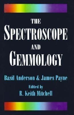 The Spectroscope and Gemmology - Basil Anderson,James Payne - cover