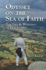 Odyssey on the Sea of Faith: The Life and Writings of Don Cupitt
