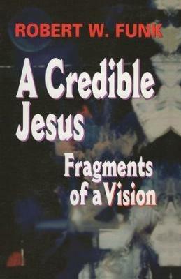 A Credible Jesus - Robert W. Funk - cover