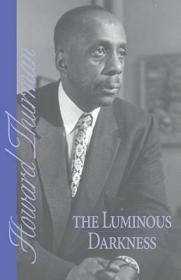The Luminous Darkness - Howard Thurman - cover