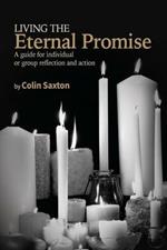 Living the Eternal Promise: A guide for individual or group reflection and action