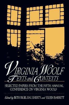 Virginia Woolf: Texts and Contexts: Selected Papers from the Fifth Annual Conference on Virginia Woolf - Beth Rigel Daugherty,Eileen Barrett - cover