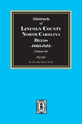 Lincoln County, North Carolina Deeds, 1805-1813. (Volume #4) - Pruitt - cover