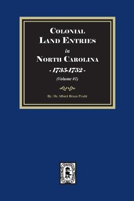 Colonial Land Entries in North Carolina, 1735-1752. (Volume #1) - Pruitt - cover
