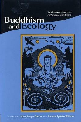 Buddhism and Ecology: The Interconnection of Dharma and Deeds - cover