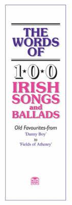 The Words Of 100 Irish Songs And Ballads