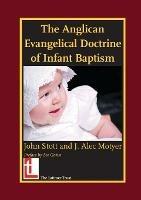 The Anglican Evangelical Doctrine of Infant Baptism - John R. W. Stott,Alec Motyer - cover