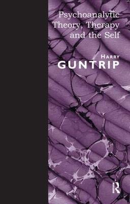Psychoanalytic Theory, Therapy and the Self - Harry Guntrip - cover