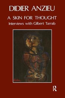 A Skin for Thought: Interviews with Gilbert Tarrab on Psychology and Psychoanalysis - Didier Anzieu,Gilbert Tarrab - cover