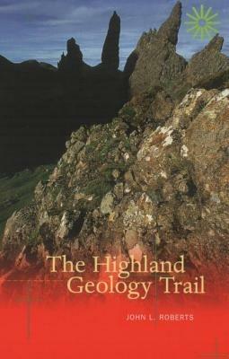 The Highland Geology Trail - John L. Roberts - cover
