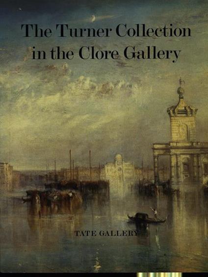 The Turner collection in the clore Gallery - copertina