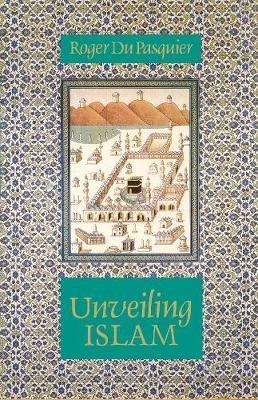 Unveiling Islam - Roger Pasquier - cover