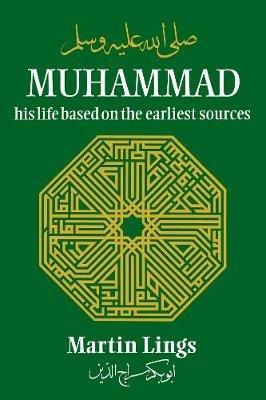 Muhammad: His Life Based on the Earliest Sources - Martin Lings - cover