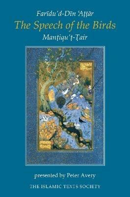 The Speech of the Birds: Mantiqu't-Tair - Faridu'd-Din Attar - cover