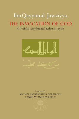 Ibn Qayyim al-Jawziyya on the Invocation of God: Al-Wabil al-Sayyib - Ibn Qayyim al-Jawziyya - cover