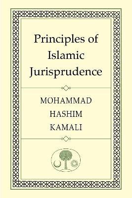 Principles of Islamic Jurisprudence - Mohammad Hashim Kamali - cover