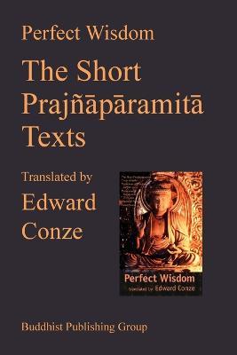 Perfect Wisdom: The Short Prajnaparamita Texts - cover