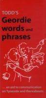 Todd's Geordie Words and Phrases: An Aid to Communication on Tyneside and Thereabouts
