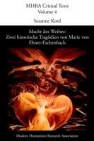 Macht Des Weibes: Zwei Historische Tragodien Von Marie Von Ebner-Eschenbach