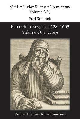 Plutarch in English, 1528-1603. Volume One: Essays - cover