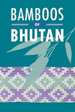 Bamboos of Bhutan: An Illustrated Guide