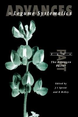 Advances in Legume Systematics Part 5: The Nitrogen Factor - Janet I. Sprent,D. McKey - cover