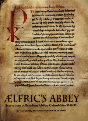 Aelfric's Abbey: Excavations at Eynsham Abbey, Oxfordshire, 1989-1992 - Alan Hardy,A. Dodd,G. D. Keevill - cover