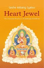Heart Jewel: The Essential Practices of Kadampa Buddhism