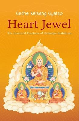 Heart Jewel: The Essential Practices of Kadampa Buddhism - Geshe Kelsang Gyatso - cover