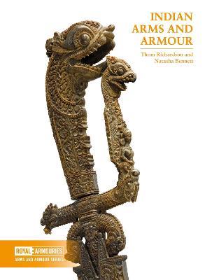 Indian Arms and Armour - Natasha Bennett,Thom Richardson - cover