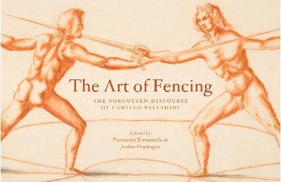 The Art of Fencing: The Forgotten Discourse of Camillo Palladini - cover