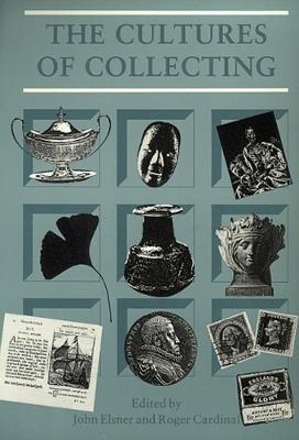 Cultures of Collecting - J Elsner - cover