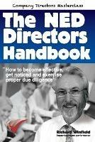 The NED Directors Handbook: How to become effective, get noticed and exercise proper due diligence