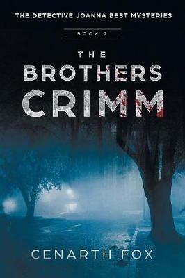 The Brothers Crimm: The Joanna Best Mysteries Book 2 - Cenarth Fox - cover