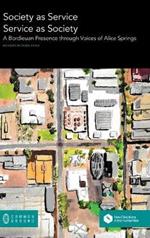 Society as Service/Service as Society: A Bordieuan Presence through Voices of Alice Springs