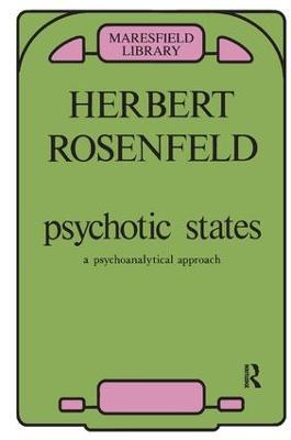 Psychotic States: A Psychoanalytic Approach - Herbert A. Rosenfeld - cover