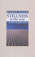 Stillness is the Way: Intensive Meditation Course - Barry Long - cover