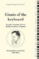 Giants of the Keyboard, 6 Discographies Wilhelm Kempff, Walter Gieseking, Edwin Fischer, Clara Haskil, Wilhelm Backhaus, Artur Schnabel - John Hunt - cover