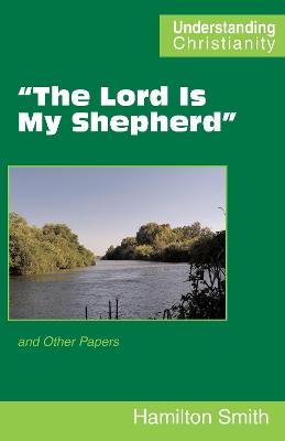 "The Lord Is My Shepherd": and Other Papers - Hamilton Smith - cover