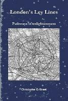London's Ley Lines: Pathways of Enlightenment - Christopher Street - cover