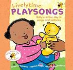 Livelytime Playsongs: Baby's active day in songs and pictures