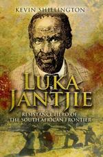 Luka Jantjie: Resistance Hero of the South African Frontier