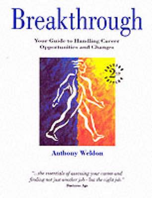 Breakthrough: Your Guide to Handling Career Opportunities and Changes - Anthony Weldon,etc. - cover