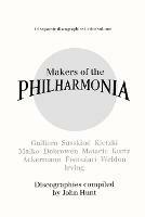 Makers of the Philharmonia: 11 Discographies, Galliera, Susskind, Kletzki, Malko, Dobrowen, Von Matacic, Kurtz, Ackermann, Fistoulari, Weldon, Irving: Alceo Galliera, Walter Susskind, Paul Kletzki, Nicolai Malko, Issay Dobrowen, Lovro Von Matacic, Efrem Kurtz, Otto Ackermann, Anatole Fistoulari,  George Weldon, Robert Irving
