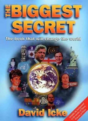 The Biggest Secret: The Book That Will Change the World - David Icke - cover