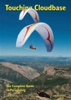 Touching Cloudbase: The Complete Guide to Paragliding