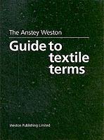 The Anstey Weston Guide to Textile Terms