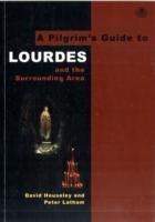 A Pilgrim's Guide to Lourdes: And the Surrounding Area